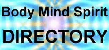 Body Mind Spirit DIRECTORY - Holistic Health , Natural Healing , Spiritual , Conscious Living and Green Resources